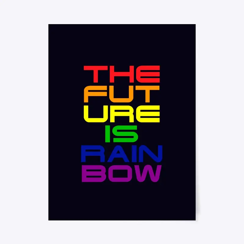 The future is rainbow