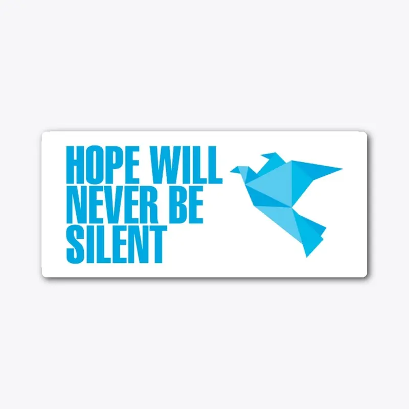 Hope will never be silent