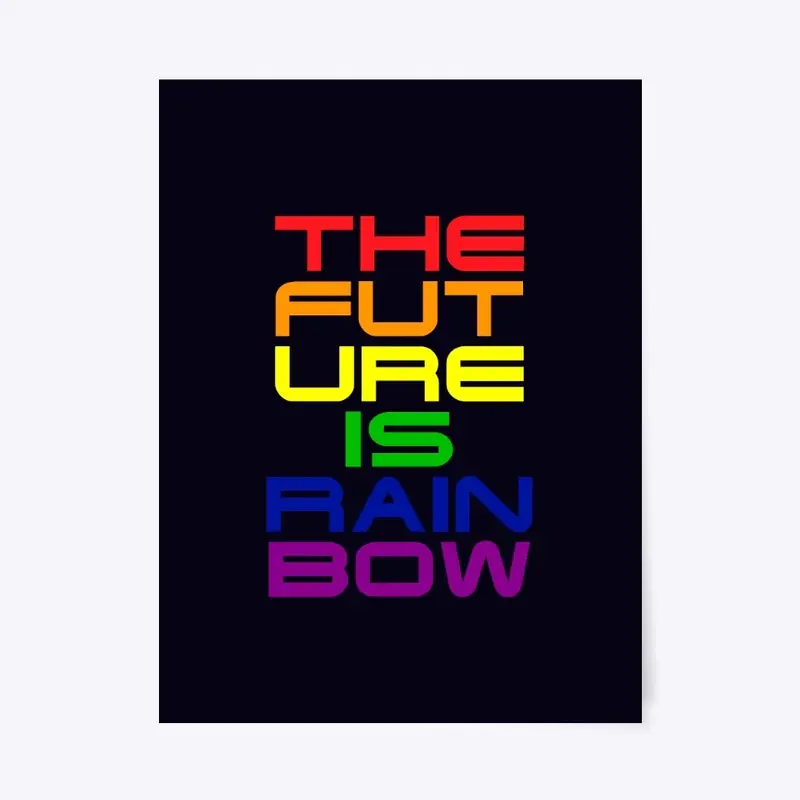 The future is rainbow